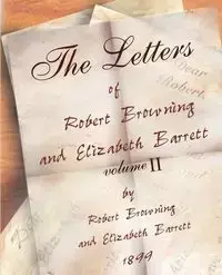 The Letters of Robert Browning and Elizabeth Barret Barrett 1845-1846 vol II - Robert Browning