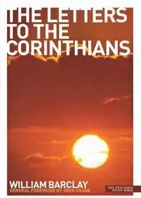 The Letters to the Corinthians - William Barclay