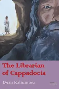 The Librarian of Cappadocia - Dean Kalimniou