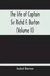 The Life Of Captain Sir Richd F. Burton (Volume Ii) - Burton Isabel