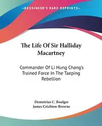 The Life Of Sir Halliday Macartney - Demetrius C. Boulger