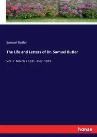 The Life and Letters of Dr. Samuel Butler - Samuel Butler