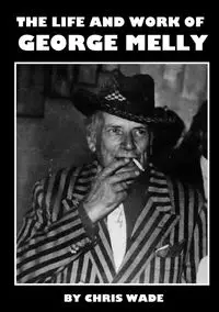 The Life and Work of George Melly - wade chris