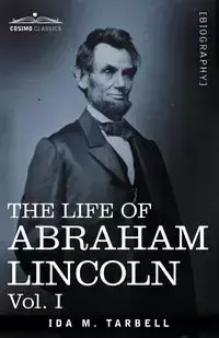 The Life of Abraham Lincoln - Ida M. Tarbell