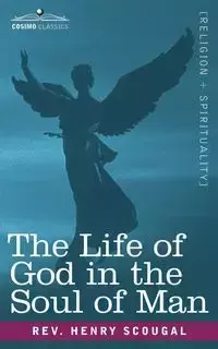 The Life of God in the Soul of Man - Henry Scougal