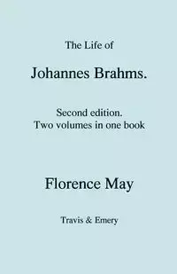 The Life of Johannes Brahms.  Second edition, revised.  (Volumes 1 and 2 in one book).  (First published 1948). - May Florence