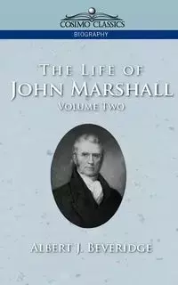 The Life of John Marshall, Vol. 2 - Beveridge Albert J.