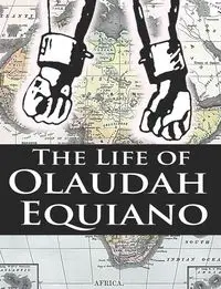 The Life of Olaudah Equiano - Equiano Olaudah