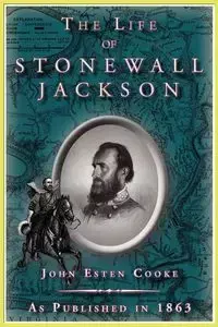 The Life of Stonewall Jackson - John Cooke Esten