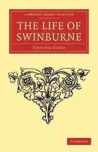 The Life of Swinburne - Edmund Gosse