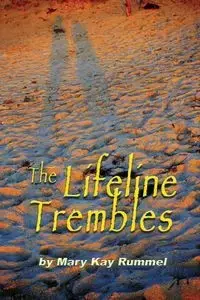 The Lifeline Trembles - Mary Kay Rummel