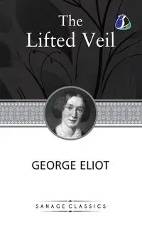 The Lifted Veil - George Eliot