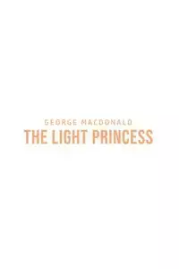 The Light Princess - George Macdonald