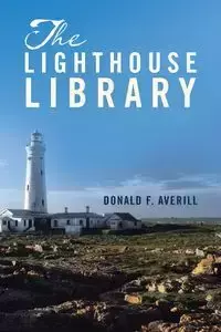 The Lighthouse Library - Donald F. Averill