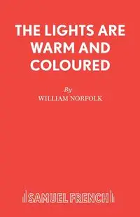 The Lights Are Warm and Coloured - William Norfolk