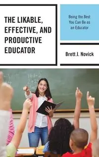 The Likable, Effective, and Productive Educator - Brett Novick