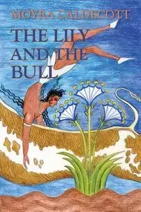 The Lily and the Bull - Caldecott Moyra