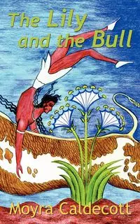 The Lily and the Bull - Caldecott Moyra