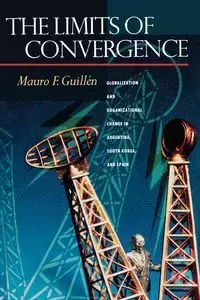 The Limits of Convergence - Mauro F. Guillén