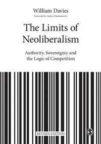 The Limits of Neoliberalism - William Davies