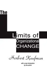 The Limits of Organizational Change - Herbert Kaufman