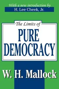 The Limits of Pure Democracy - William Mallock Hurrell