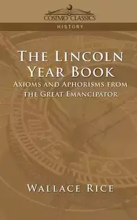 The Lincoln Year Book - Wallace Rice