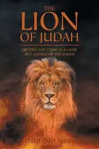 The Lion Of Judah - Philip Tettey Odei