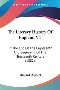 The Literary History Of England V1 - Margaret Oliphant