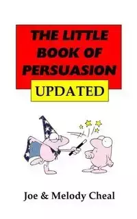 The Litle Book of Persuasion Updated - Joe Cheal