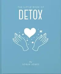 The Little Book of Detox - Sonia Jones