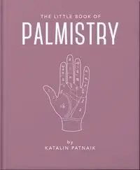 The Little Book of Palmistry - Patnaik Katalin