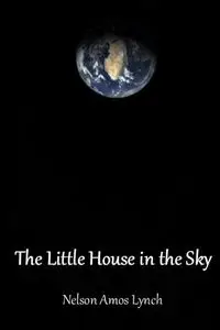 The Little House in the Sky - Nelson Lynch