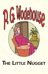 The Little Nugget - Wodehouse P. G.