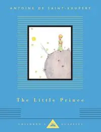 The Little Prince - Antoine Saint-Exupery