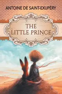 The Little Prince - Antoine Saint-Exupéry De