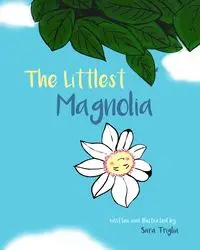 The Littlest Magnolia - Sara Jane Triglia