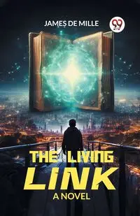 The Living Link A Novel - James Mille De