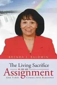 The Living Sacrifice on an Assignment - Brenda J. Baldwin