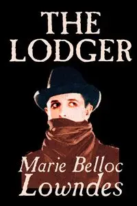 The Lodger by Marie Belloc Lowndes, Fiction, Mystery & Detective - Marie Lowndes Belloc