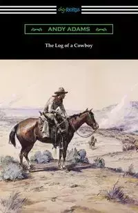 The Log of a Cowboy - Andy Adams