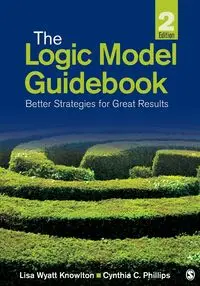 The Logic Model Guidebook - Lisa Wyatt Knowlton