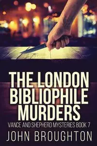 The London Bibliophile Murders - John Broughton