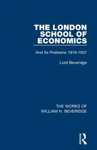 The London School of Economics (Works of William H. Beveridge) - William H. Beveridge