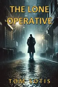 The Lone Operative - Tom Sotis