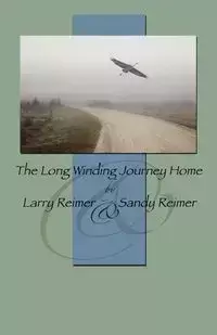 The Long Winding Journey Home - Larry Reimer