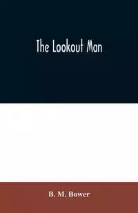 The Lookout Man - M. Bower B.