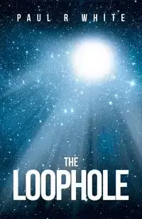 The Loophole - Paul R. White