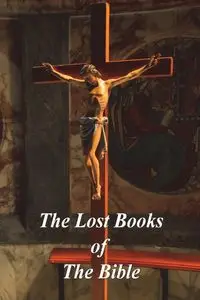 The Lost Books of The Bible - Hone William