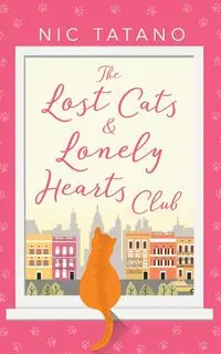 The Lost Cats and Lonely Hearts Club - Tatano Nic